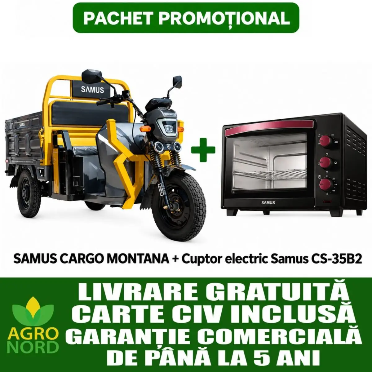Pachet SAMUS CARGO MONTANA + Cuptor electric Samus Pachet SAMUS CARGO MONTANA + Cuptor electric Samus